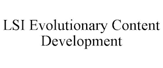 LSI EVOLUTIONARY CONTENT DEVELOPMENT