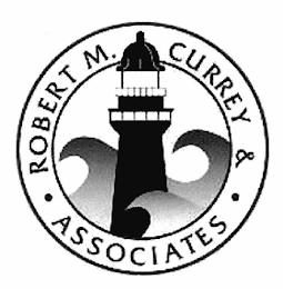 ROBERT M. CURREY & · ASSOCIATES ·