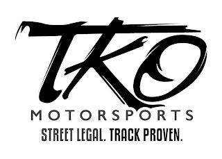 TKO MOTORSPORTS STREET LEGAL. TRACK PROVEN.