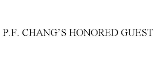 P.F. CHANG'S HONORED GUEST