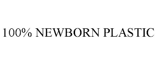 100% NEWBORN PLASTIC