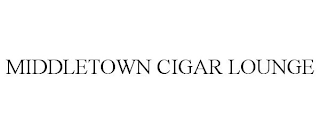 MIDDLETOWN CIGAR LOUNGE