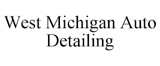 WEST MICHIGAN AUTO DETAILING