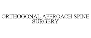 ORTHOGONAL APPROACH SPINE SURGERY