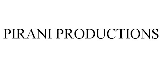 PIRANI PRODUCTIONS