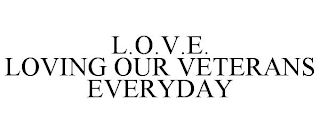 L.O.V.E. LOVING OUR VETERANS EVERYDAY