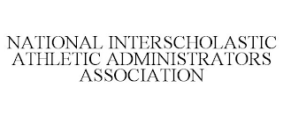 NATIONAL INTERSCHOLASTIC ATHLETIC ADMINISTRATORS ASSOCIATION