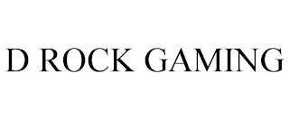 D ROCK GAMING