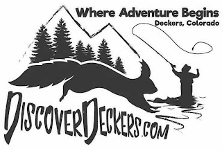 WHERE ADVENTURE BEGINS DECKERS, COLORADO DISCOVER DECKERS.COM