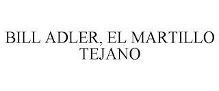 BILL ADLER, EL MARTILLO TEJANO