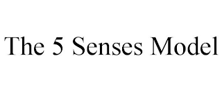 THE 5 SENSES MODEL