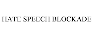 HATE SPEECH BLOCKADE