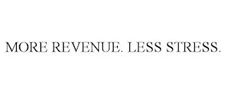 MORE REVENUE. LESS STRESS.