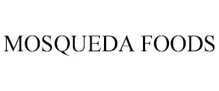 MOSQUEDA FOODS