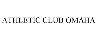 ATHLETIC CLUB OMAHA