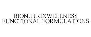 BIONUTRIXWELLNESS FUNCTIONAL FORMULATIONS