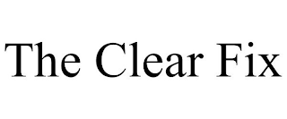 THE CLEAR FIX