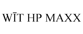 WIT HP MAXX