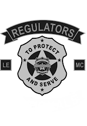 REGULATORS LE MC TO PROTECT AND SERVE