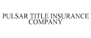 PULSAR TITLE INSURANCE COMPANY