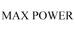 MAX POWER