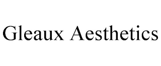 GLEAUX AESTHETICS