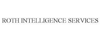 ROTH INTELLIGENCE SERVICES