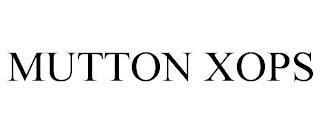 MUTTON XOPS