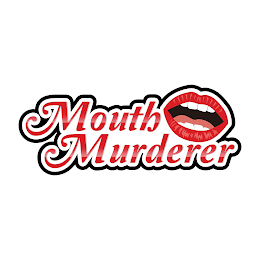 MOUTH MURDERER