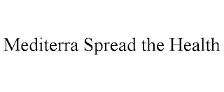 MEDITERRA SPREAD THE HEALTH