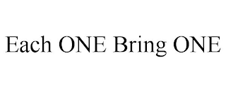 EACH ONE BRING ONE