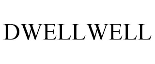 DWELLWELL