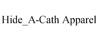 HIDE_A-CATH APPAREL