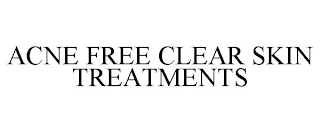 ACNE FREE CLEAR SKIN TREATMENTS