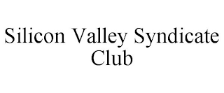 SILICON VALLEY SYNDICATE CLUB