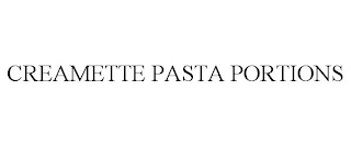 CREAMETTE PASTA PORTIONS