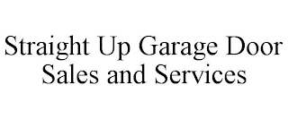 STRAIGHT UP GARAGE DOOR SALES AND SERVICES