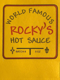 ROCKY'S WORLD FAMOUS HOT SAUCE, BATCH 8, 5 OZ