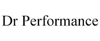 DR PERFORMANCE