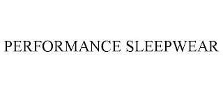 PERFORMANCE SLEEPWEAR