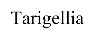 TARIGELLIA