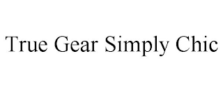 TRUE GEAR SIMPLY CHIC