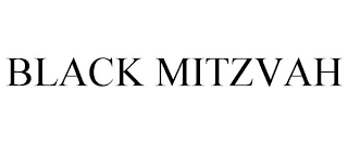 BLACK MITZVAH