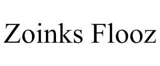ZOINKS FLOOZ