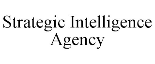 STRATEGIC INTELLIGENCE AGENCY