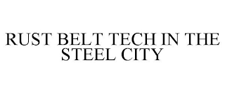 RUST BELT TECH IN THE STEEL CITY