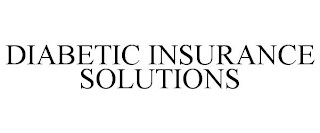 DIABETIC INSURANCE SOLUTIONS