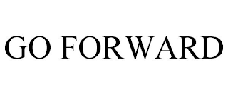 GO FORWARD