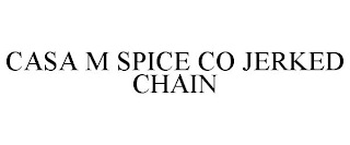 CASA M SPICE CO JERKED CHAIN