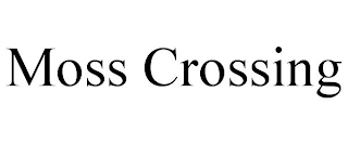 MOSS CROSSING